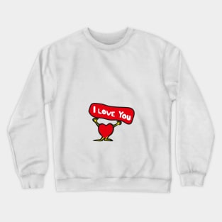 I love you Crewneck Sweatshirt